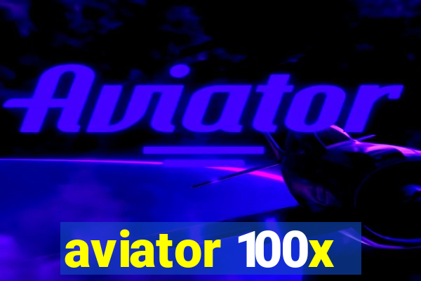 aviator 100x